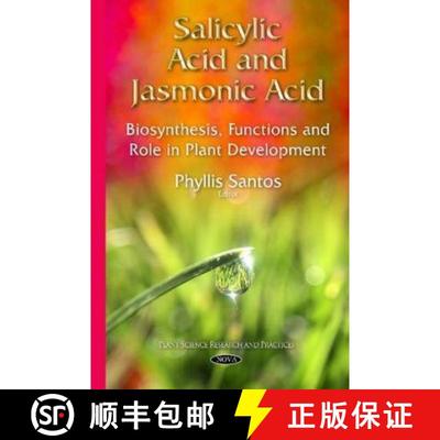 【3-4周达】Salicylic Acid and Jasmonic Acid: Biosynthesis, Functions and Role in Plant Development [9781634821384]
