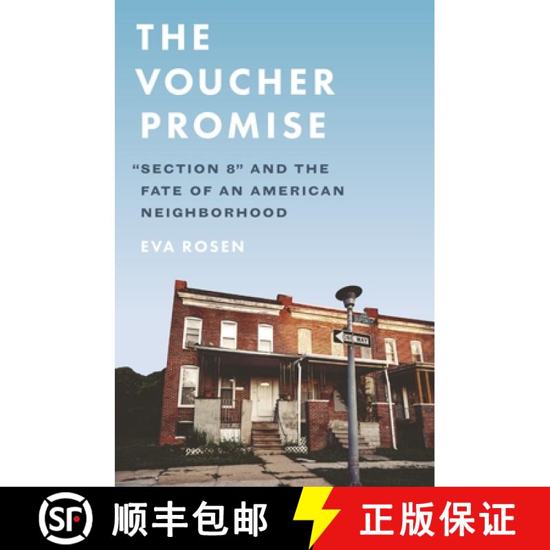 【3-4周达】The Voucher Promise: Section 8 and the Fate of an American Neighborhood [9780691214986]