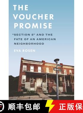 【3-4周达】The Voucher Promise: Section 8 and the Fate of an American Neighborhood [9780691214986]