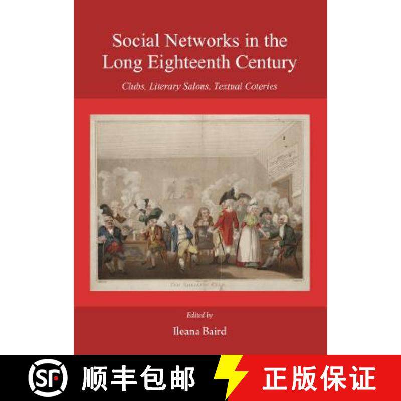 预订 Social Networks in the Long Eighteenth Century: Clubs, Literary Salons, Textual Coteries [9781443866781]