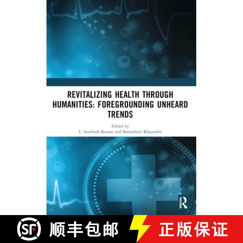 【3-4周达】Revitalizing Health Through Humanities: Foregrounding Unheard Trends: Proceedings of the I... [9781032937861]