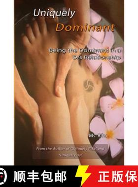 【3-4周达】Uniquely Dominant: Being the Dominant in a D/s Relationship [9780359038145]