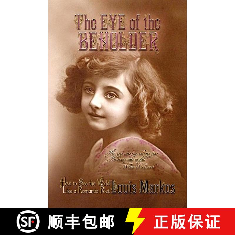 【3-4周达】The Eye of the Beholder: How to See the World Like a Romantic Poet [9781936294015]
