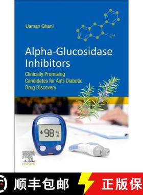 【3-4周达】Alpha-Glucosidase Inhibitors: Clinically Promising Candidates for Anti-Diabetic Drug Disco... [9780081027790]