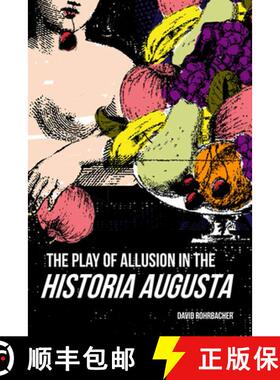 预订 The Play of Allusion in the Historia Augusta [9780299327040]