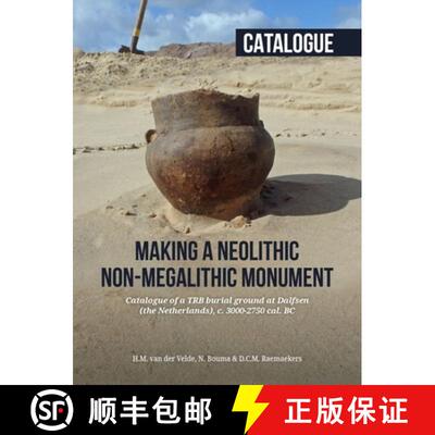 【3-4周达】Making a Neolithic Non-Megalithic Monument - Catalogue: Catalogue of a Trb Burial Ground a... [9789464260694]