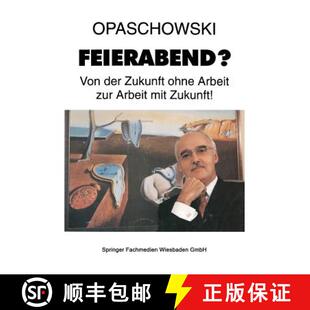 【3-4周达】Feierabend? : Von der Zukunft ohne Arbeit zur Arbeit mit Zukunft [9783663100492]