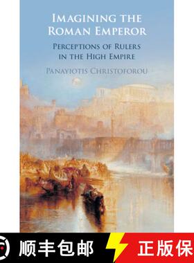 【3-4周达】Imagining the Roman Emperor: Perceptions of Rulers in the High Empire [9781009362528]