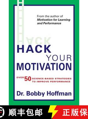 预订 Hack Your Motivation: Over 50 Science-based Strategies to Improve Performance [9780998845722]