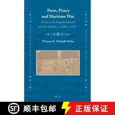 【3-4周达】精装 Ports, Piracy and Maritime War: Piracy in the English Channel and the Atlantic, c. 12... [9789004235700]