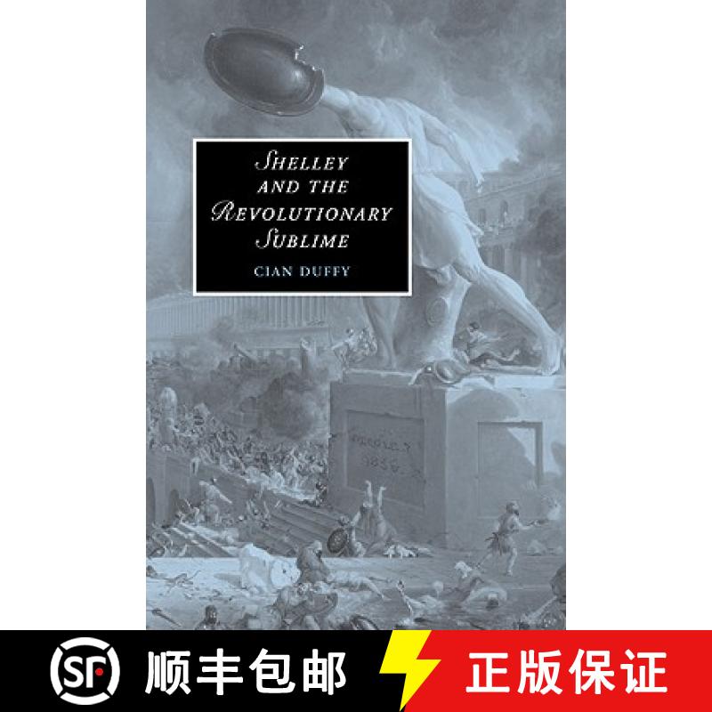 【3-4周达】Shelley and the Revolutionary Sublime: - Shelley and the Revolutionary Sublime [9780521111836]