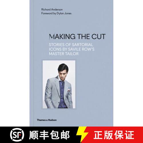 精装 Making the Cut: Stories of Sartorial Icons by Savile Row's Master Tailor [9780500021491]