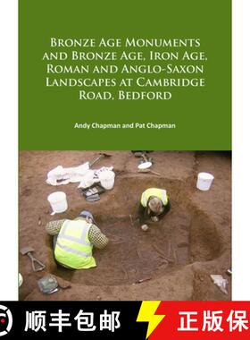 【3-4周达】Bronze Age Monuments and Bronze Age, Iron Age, Roman and Anglo-Saxon Landscapes at Cambrid... [9781784916046]