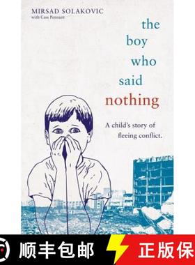 【3-4周达】The Boy Who Said Nothing - A Child's Story of Fleeing Conflict [9781786069030]