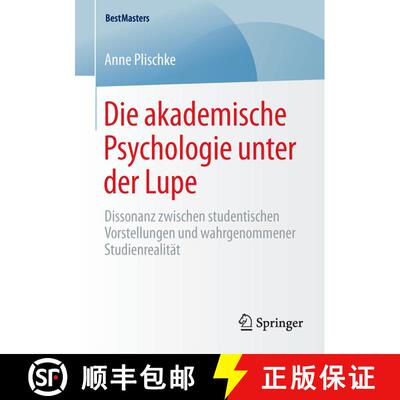 【3-4周达】Die akademische Psychologie unter der Lupe : Dissonanz zwischen studentischen Vorstellunge... [9783658111779]