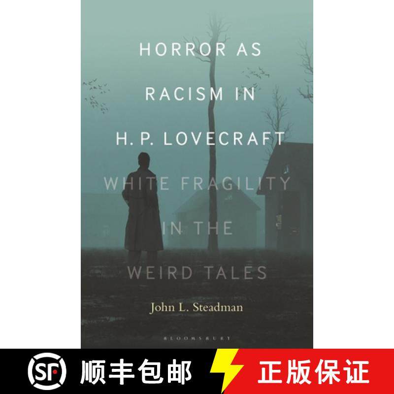 预订 Horror as Racism in H. P. Lovecraft: White Fragility in the Weird Tales [9798765107683]