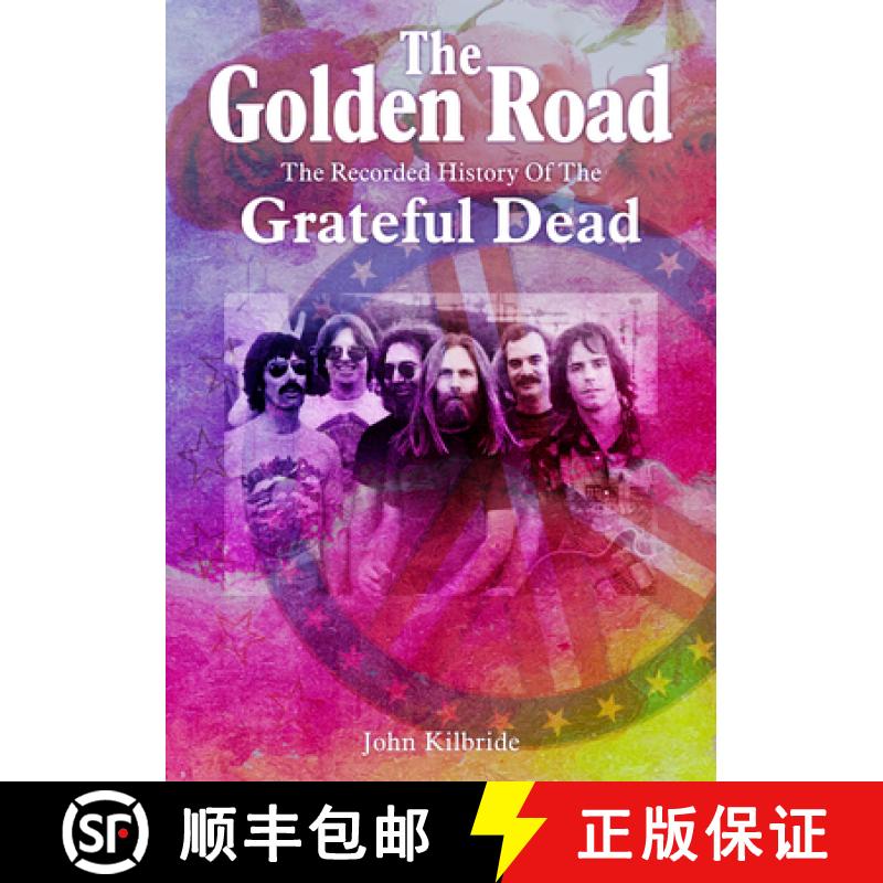 【2-3周达】The Golden Road:: The Recorded History of the Grateful Dead [9781789521566]