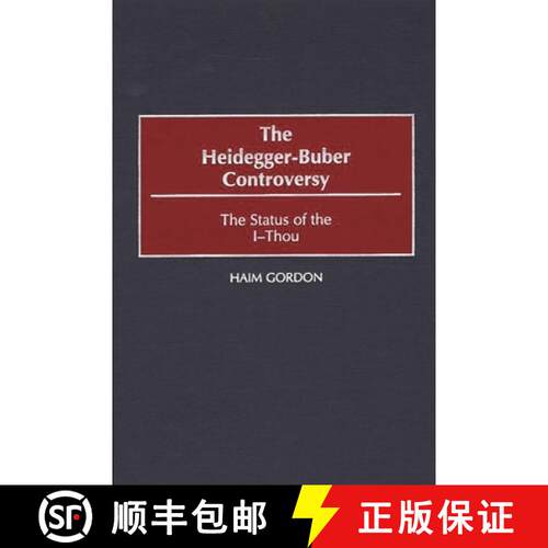 【3-4周达】精装 The Heidegger-Buber Controversy: The Status of the I-Thou [9780313309175]