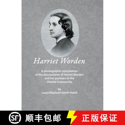 【3-4周达】精装 Harriet Worden: A photographic compilation of the descendants of Harriet Worden and h... [9781387888429]