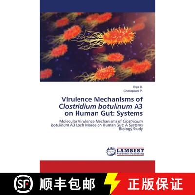 【3-4周达】Virulence Mechanisms of Clostridium botulinum A3 on Human Gut: Systems [9786208171667]