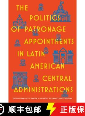 预订 The Politics of Patronage Appointments in Latin American Central Administrations [9780822947202]