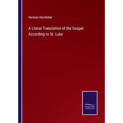 【4周达】A Literal Translation of the Gospel According to St. Luke [9783375167189]