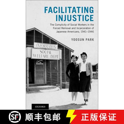 【3-4周达】Facilitating Injustice: The Complicity of Social Workers in the Forced Removal and Incarce... [9780199765058]