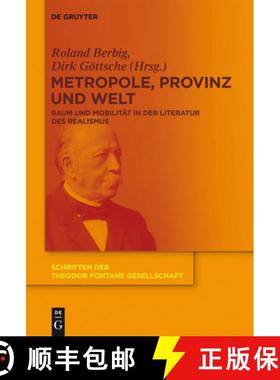 预订 Metropole, Provinz und Welt: Raum Und Mobilitat in Der Literatur Des Realismus [9783110309508]