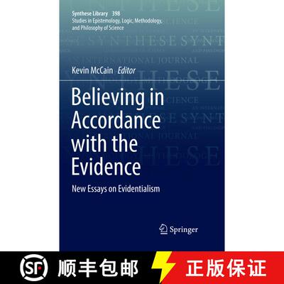 【3-4周达】Believing in Accordance with the Evidence: New Essays on Evidentialism [9783030071233]