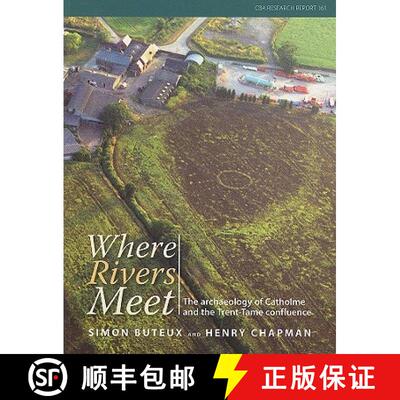【3-4周达】Where the Rivers Meet: The Archaeology of Catholme and the Trent-Tame Confluence [9781902771786]