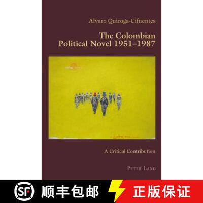 【3-4周达】The Colombian Political Novel 1951-1987 : A Critical Contribution [9783034319782]