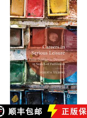 【3-4周达】Careers in Serious Leisure : From Dabbler to Devotee in Search of Fulfilment (1st ed. 2014... [9781349485925]