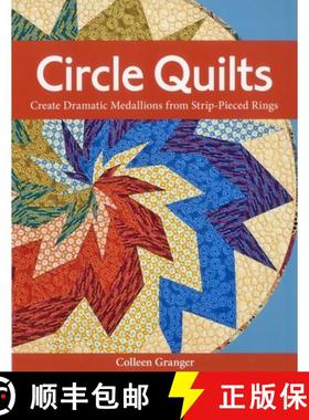 【3-4周达】Circle Quilts-Print-on-Demand-Edition: Create Dramatic Medallions from Strip-Pieced Rings [9781607051756]