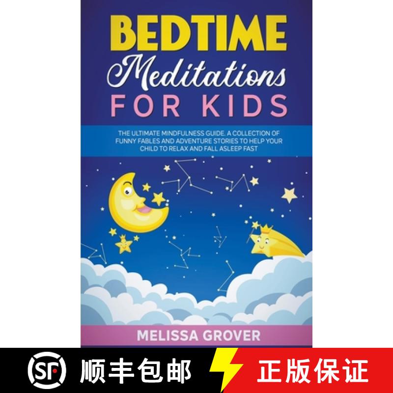 【2-3周达】Bedtime Meditations for Kids: The Ultimate Mindfulness Guide. A Collection of Funny Fables... [9798201971984]