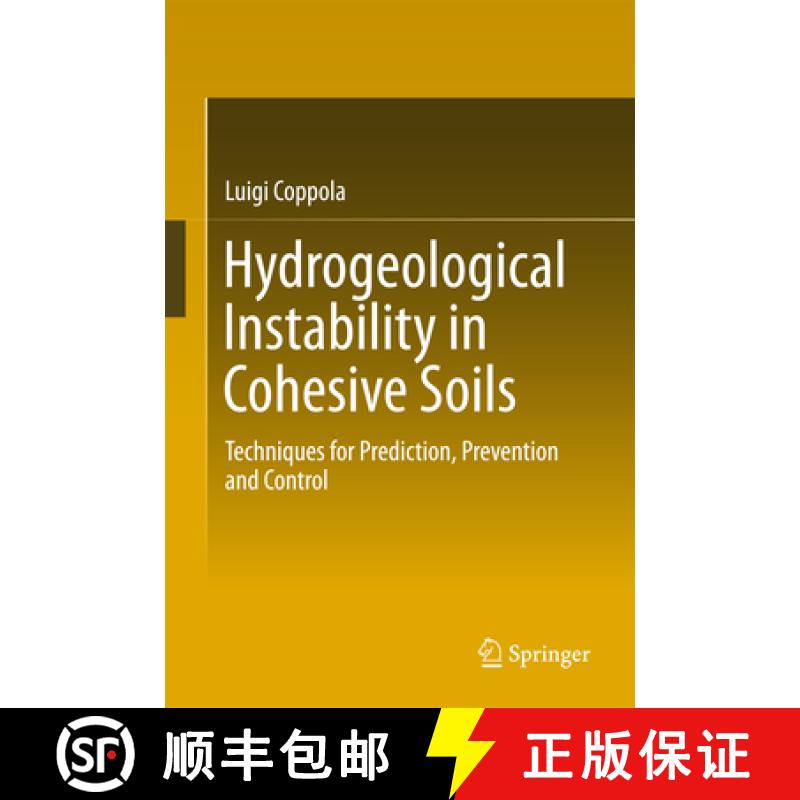 【3-4周达】Hydrogeological Instability in Cohesive Soils: Techniques for Prediction, Prevention and C... [9783319743301]