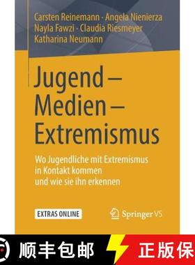 【3-4周达】Jugend - Medien - Extremismus : Wo Jugendliche mit Extremismus in Kontakt kommen und wie s... [9783658237288]