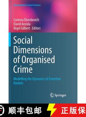 【3-4周达】Social Dimensions of Organised Crime : Modelling the Dynamics of Extortion Rackets [9783319832296]