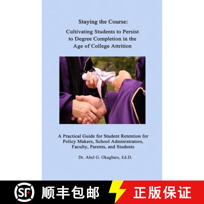 【3-4周达】Staying the Course: Cultivating Students to Persist to Degree Completion in the Age of Col... [9780998965611]