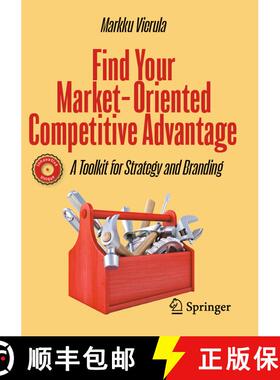 【3-4周达】Find Your Market-Oriented Competitive Advantage: A Toolkit for Strategy and Branding [9783031716652]