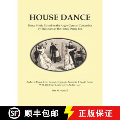 【3-4周达】House Dance: Dance music played on the Anglo-German concertina by musicians of the house d... [9781953208033]