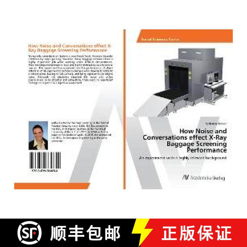 预订 How Noise and Conversations effect X-Ray Baggage Screening Performance [9783639884654]