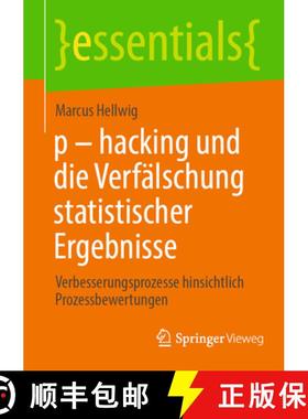 【3-4周达】p - hacking und die Verfälschung statistischer Ergebnisse : Verbesserungsprozesse hinsich... [9783662687840]