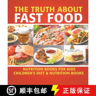 Fast Food About The Diet Children Nutrition for Truth Kids 4周达 9798869417763 Books