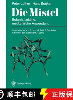 【3-4周达】Die Mistel : Botanik, Lektine, medizinische Anwendung [9783642712586]