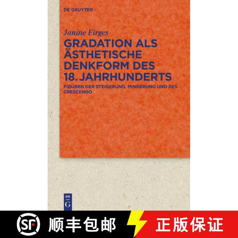 预订 Gradation als ästhetische Denkform des 18. Jahrhunderts：Figuren der Steigerung, Minderung und ... [9783110596458]