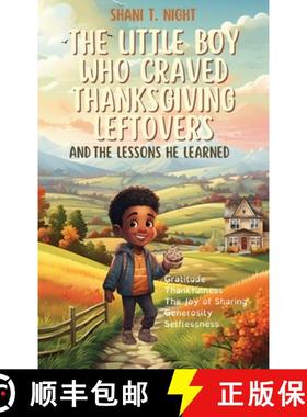 预订 The Little Boy Who Craved Thanksgiving Leftovers: And the Lessons He Learned [9781953364449]