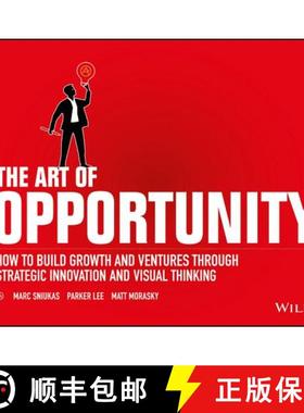 【3-4周达】The Art Of Opportunity: How To Build Growth And Ventures Through Strategic Innovation And ... [9781119151586]
