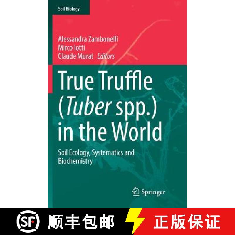 【3-4周达】True Truffle (Tuber spp.) in the World : Soil Ecology, Systematics and Biochemistry [9783319810409]