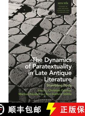 预订 The Dynamics of Paratextuality in Late Antique Literature: Stumbling Texts [9781350434882]
