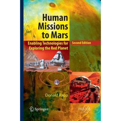 【4周达】Human Missions to Mars : Enabling Technologies for Exploring the Red Planet [9783319330921]